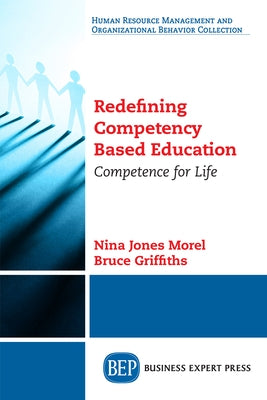 Redefining Competency Based Education: Competence for Life by Jones Morel, Nina