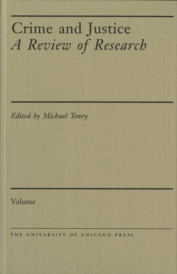 Crime and Justice, Volume 47: A Review of Research Volume 47 by Tonry, Michael