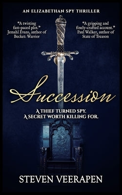 Succession: An Elizabethan Spy Thriller by Veerapen, Steven