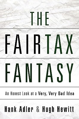 The Fairtax Fantasy by Hewitt, Hugh