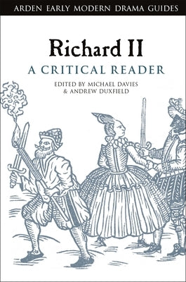 Richard II: A Critical Reader by Davies, Michael