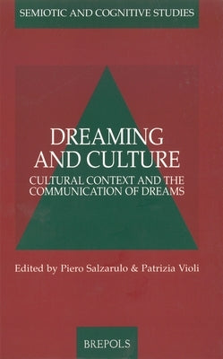 Dreaming and Culture: Cultural Context and the Communication of Dreams (Sacs 6) by Violi, Patrizia