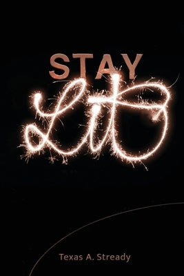 Stay Lit: ...Freedom That Lasts by Stready, Texas