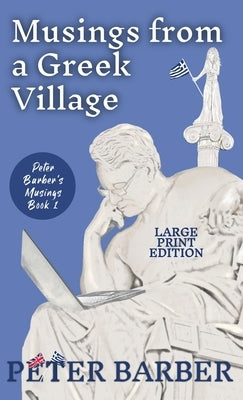 Musings from a Greek Village - Large Print by Barber, Peter