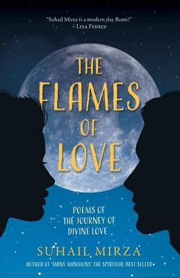 The Flames of Love by Mirza, Suhail