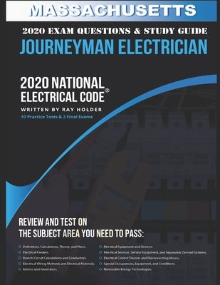 Massachusetts 2020 Journeyman Electrician Exam Questions and Study Guide: 400+ Questions for study on the National Electrical Code by Holder, Ray