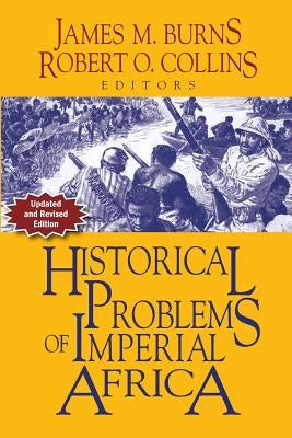 Historical Problems of Imperial Africa by Collins, Robert O.
