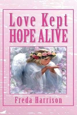 Love Kept Hope Alive by Harrison, Freda
