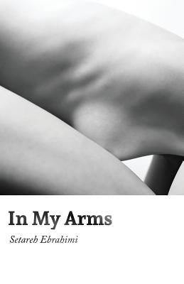 In My Arms by Ebrahimi, Setareh