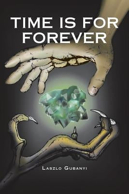 Time Is for Forever by Gubanyi, Laszlo