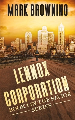 Lennox Corporation: Book 1 in the Savior Series by Browning, Mark