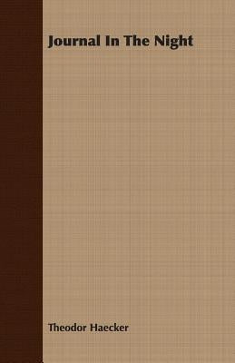 Journal In The Night by Haecker, Theodor