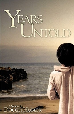Years Untold by Hubler, Dough