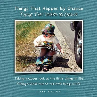 Things That Happen By Chance - Dyslexia edition by Daldy, Gail