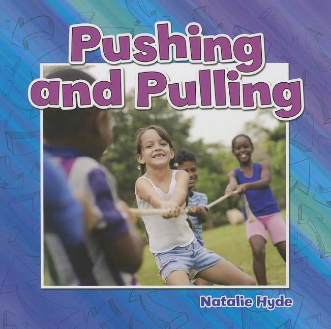 Pushing and Pulling by Hyde, Natalie