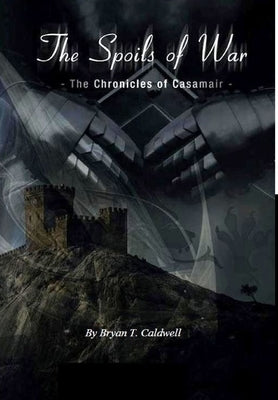 The Spoils of War by Caldwell, Bryan