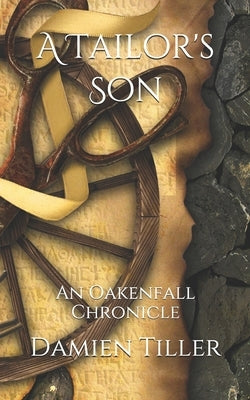 A Tailor's Son: An Oakenfall Chronicle by Turner, Char
