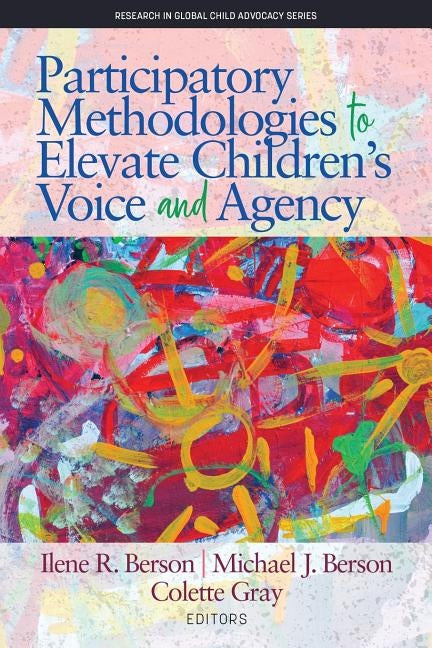Participatory Methodologies to Elevate Children's Voice and Agency by Berson, Ilene R.