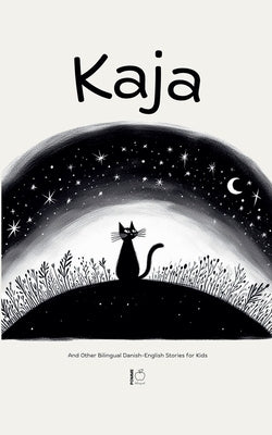 Kaja And Other Bilingual Danish-English Stories for Kids by Bilingual, Pomme