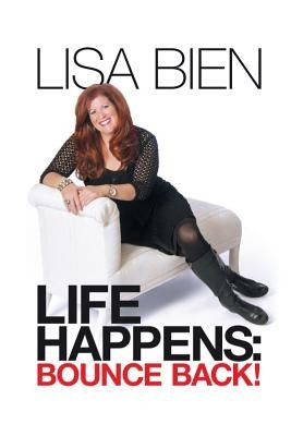 Life Happens: Bounce Back! by Bien, Lisa
