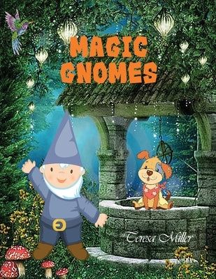 Magic Gnomes by Miller, Teresa