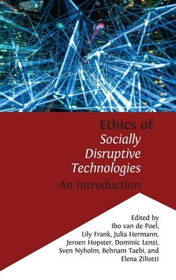 Ethics of Socially Disruptive Technologies: An Introduction by Van de Poel, Ibo