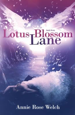 Lotus Blossom Lane by Welch, Annie Rose