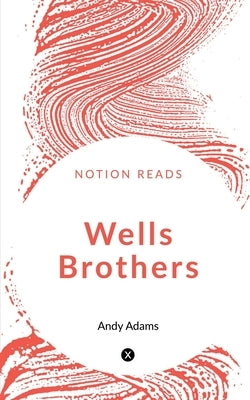 Wells Brothers by Adams, Andy