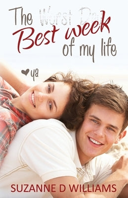 The Best Week Of My Life by Williams, Suzanne D.