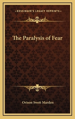 The Paralysis of Fear by Marden, Orison Swett