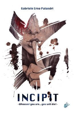 Incipit: Whoever you are...you will die! by Palandri, Gabriele Erno