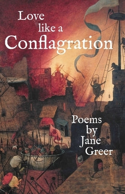 Love like a Conflagration by Greer, Jane