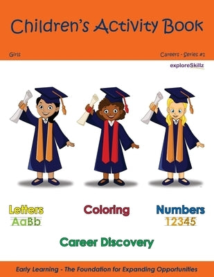 Children's Activity Book - Girls Edition: Early Childhood Learning Activity Books for Girls by Publishing, Exploreskillz Education