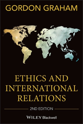 Ethics and International Relat by Graham, Gordon