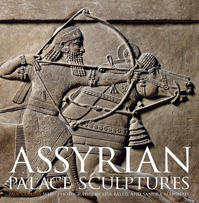Assyrian Palace Sculptures by Collins, Paul