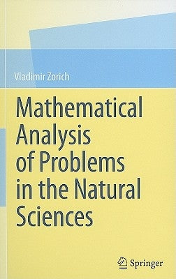 Mathematical Analysis of Problems in the Natural Sciences by Zorich, Vladimir