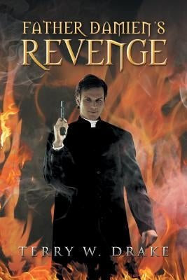 Father Damien's Revenge by Drake, Terry W.