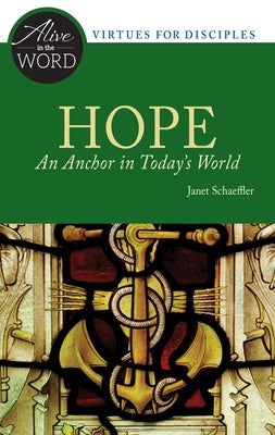 Hope, an Anchor in Today's World by Schaeffler, Janet