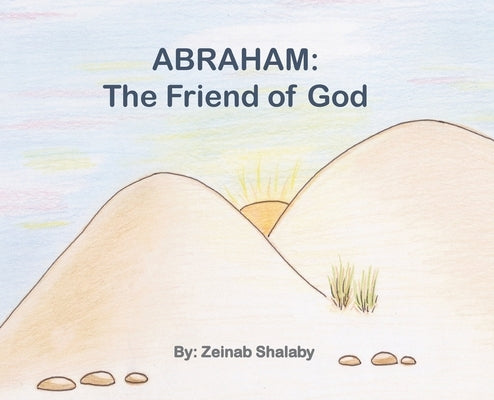 Abraham: The Friend of God by Shalaby, Zeinab