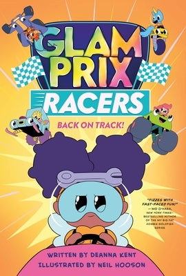Glam Prix Racers: Back on Track! by Kent, Deanna