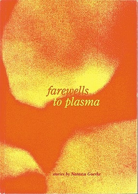 Farewells to Plasma by Goerke, Natasza