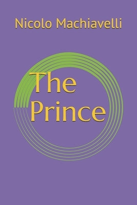 The Prince by Machiavelli, Nicolo