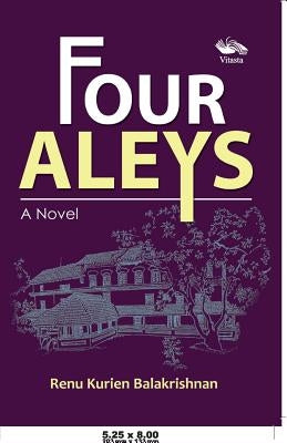 Four Aleys by Balakrishnan, Renu Kurien