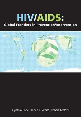 Hiv/Aids: Global Frontiers in Prevention/Intervention by Pope, Cynthia