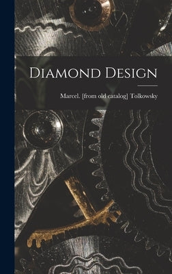 Diamond Design by Tolkowsky, Marcel [From Old Catalog]