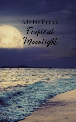 Tropical Moonlight by Fairfax, Adeline