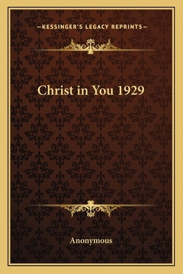 Christ in You 1929 by Anonymous