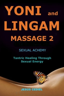 Yoni and Lingam Massage 2: Sexual Alchemy by Cediel, Jesús