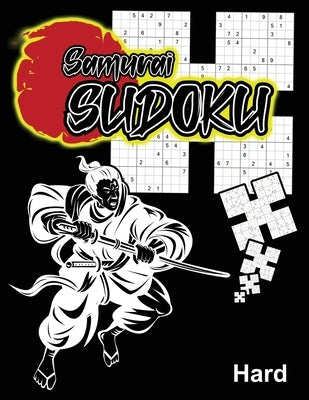 Samurai Sudoku Hard: 1000 Puzzle Grid Activity Book With 200 Overlaping Variant Style Puzzles by Eids, Mel