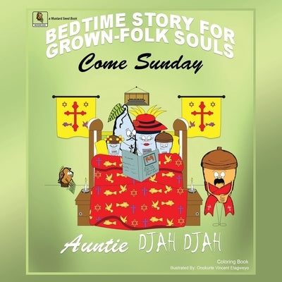 Come Sunday: Bedtime Stories for Grown-Folk Souls by Djah, Auntie Djah